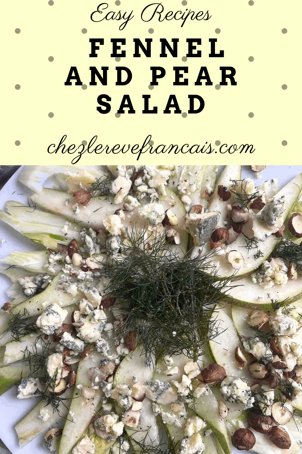 Fennel and Pear Salad with Blue Cheese Chez Le Rêve Français